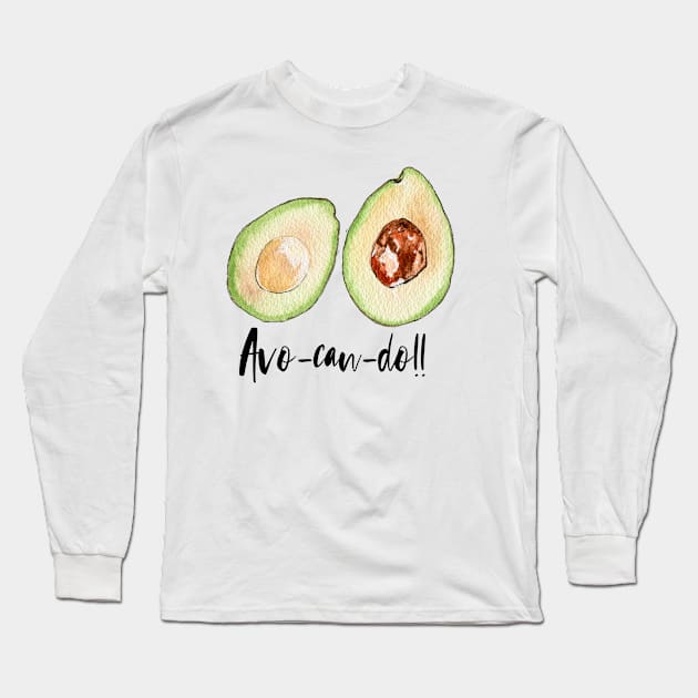 Avo-can-do Long Sleeve T-Shirt by The Art Aroma